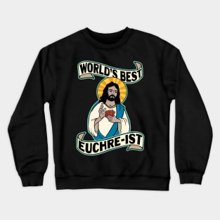 Funny Euchre World's Best Euchre-ist Jesus Pun Crewneck Sweatshirt